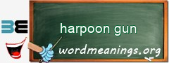 WordMeaning blackboard for harpoon gun